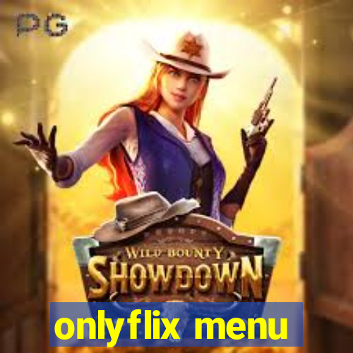 onlyflix menu